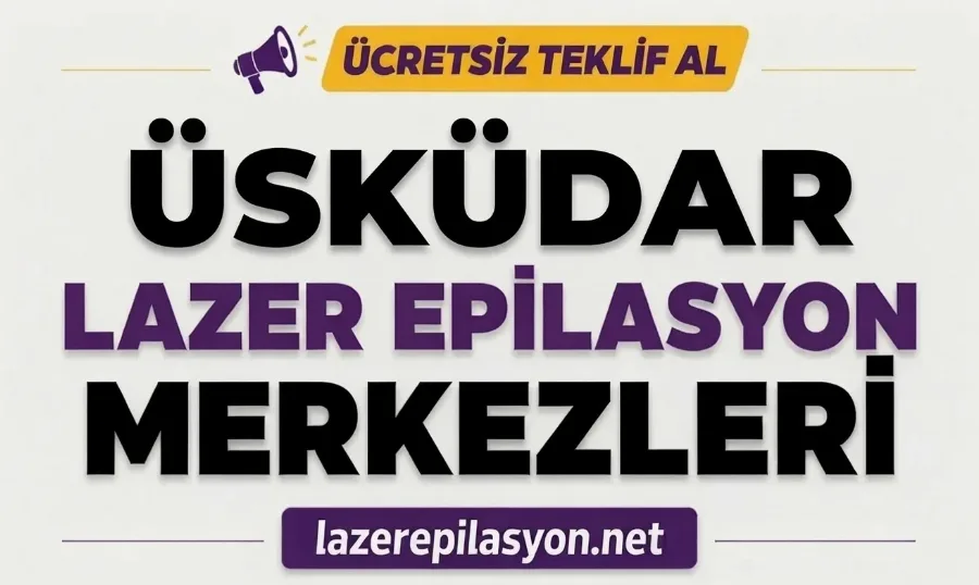 Üsküdar Lazer Epilasyon